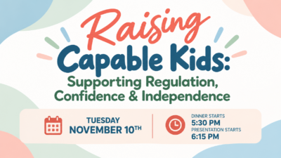 Parenting Workshop: Raising Capable Kids